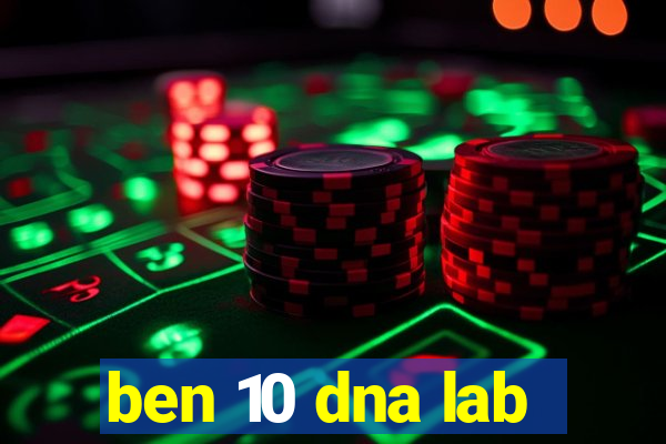 ben 10 dna lab